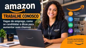 Amazon trabalhe conosco com informações sobre vagas de emprego e candidatura.